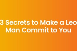 3 Secrets to Make a Leo Man Commit to You