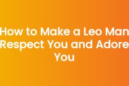 How to make a Leo man respect you