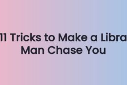 11 Tricks to Make a Libra Man Chase You