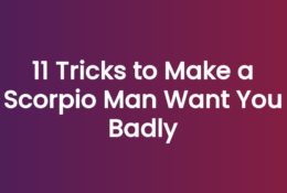 11 Tricks to Make a Scorpio Man Want You Badly