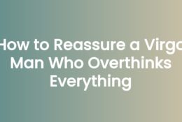 Anna Kovach blog header for the article How to Reassure a Virgo Man Who Overthinks Everything