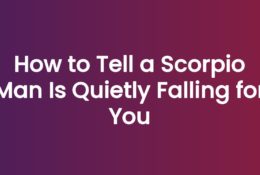 How to Tell a Scorpio Man Is Quietly Falling for You