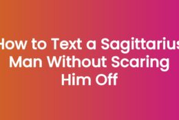 How to Text a Sagittarius Man Without Scaring Him Off
