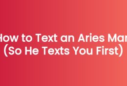 How to Text an Aries Man (So He Texts You First)