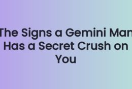 The Signs a Gemini Man Has a Secret Crush on You