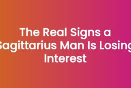The Real Signs a Sagittarius Man Is Losing Interest