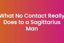 What No Contact Really Does to a Sagittarius Man