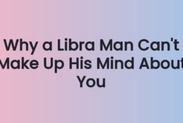 Anna Kovach blog header for the article Why a Libra Man Can't Make Up His Mind About You