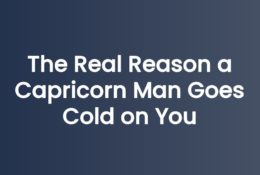 The Real Reason a Capricorn Man Goes Cold on You
