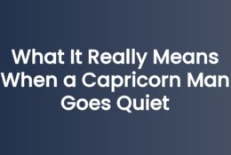 What It Really Means When a Capricorn Man Goes Quiet