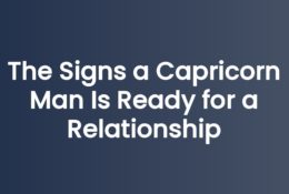The Signs a Capricorn Man Is Ready for a Relationship