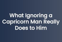 Anna Kovach blog header for the article What Ignoring a Capricorn Man Really Does to Him