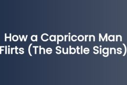 How a Capricorn Man Flirts (The Subtle Signs)