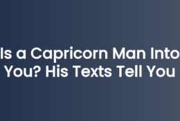 Is a Capricorn Man Into You? His Texts Tell You