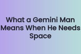 What a Gemini Man Means When He Needs Space