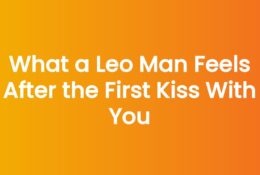 Anna Kovach blog header for the article What a Leo Man Feels After the First Kiss With You
