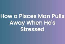 Anna Kovach blog header for the article How a Pisces Man Pulls Away When He Is Stressed