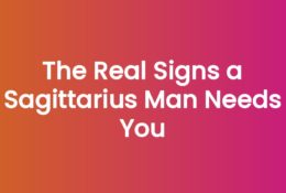 The Real Signs a Sagittarius Man Needs You