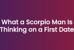 What a Scorpio Man Is Thinking on a First Date