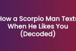 How a Scorpio Man Texts When He Likes You (Decoded)