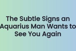 The Subtle Signs an Aquarius Man Wants to See You Again