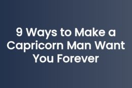 9 Ways to Make a Capricorn Man Want You Forever
