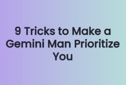9 Tricks to Make a Gemini Man Prioritize You