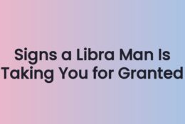 Signs a Libra Man Is Taking You for Granted