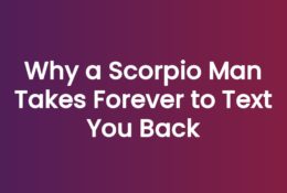 Anna Kovach blog header for the article Why a Scorpio Man Takes Forever to Text You Back