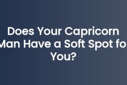 Does Your Capricorn Man Have a Soft Spot for You?