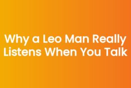 Why a Leo Man Really Listens When You Talk