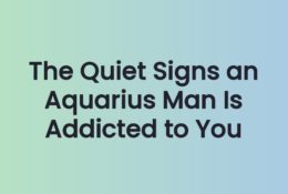 The Quiet Signs an Aquarius Man Is Addicted to You