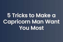 5 Tricks to Make a Capricorn Man Want You Most